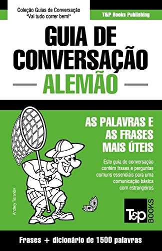 Guia de Conversação Português-Alemão e dicionário conciso 1500 palavras (European Portuguese Collection, Band 20)