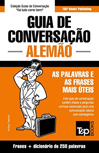 Guia de Conversação Português-Alemão e mini dicionário 250 palavras (European Portuguese Collection, Band 19)