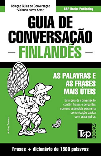 Guia de Conversação Português-Finlandês e dicionário conciso 1500 palavras (European Portuguese Collection, Band 125)