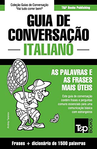 Guia de Conversação Português-Italiano e dicionário conciso 1500 palavras (European Portuguese Collection, Band 196)