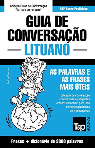 Guia de Conversação Português-Lituano e vocabulário temático 3000 palavras (European Portuguese Collection, Band 218) von T&p Books Publishing Ltd