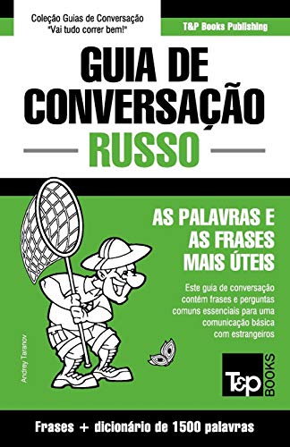 Guia de Conversação Português-Russo e dicionário conciso 1500 palavras (European Portuguese Collection, Band 263)