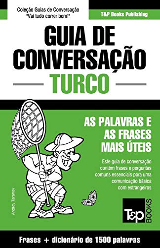 Guia de Conversação Português-Turco e dicionário conciso 1500 palavras (European Portuguese Collection, Band 297) von T&p Books