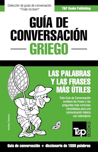 Guía de Conversación Español-Griego y diccionario conciso de 1500 palabras (Spanish collection, Band 129) von T&p Books