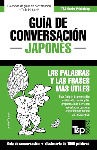 Guía de Conversación Español-Japonés y diccionario conciso de 1500 palabras (Spanish collection, Band 186) von T&p Books