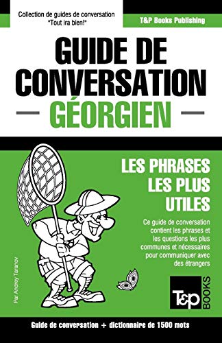 Guide de conversation Français-Géorgien et dictionnaire concis de 1500 mots (French Collection, Band 127)