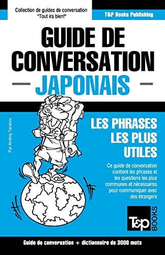 Guide de conversation Français-Japonais et vocabulaire thématique de 3000 mots (French Collection, Band 174) von T&p Books