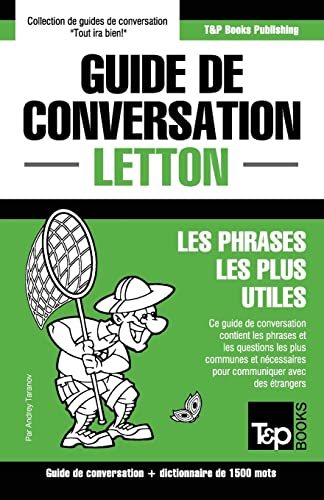 Guide de conversation Français-Letton et dictionnaire concis de 1500 mots (French Collection, Band 190) von T&P Books Publishing Ltd