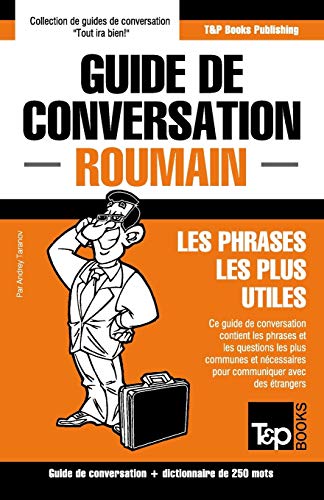Guide de conversation Français-Roumain et mini dictionnaire de 250 mots (French Collection, Band 253) von T&p Books