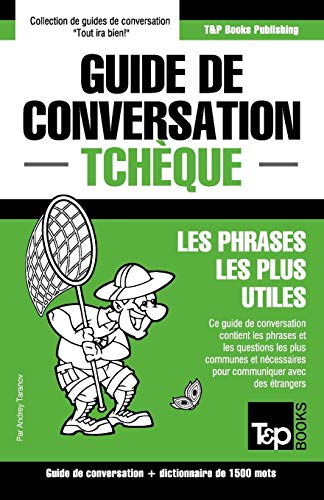 Guide de conversation Français-Tchèque et dictionnaire concis de 1500 mots (French Collection, Band 289)