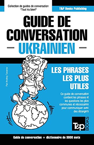 Guide de conversation Français-Ukrainien et vocabulaire thématique de 3000 mots (French Collection, Band 315) von T&p Books