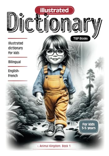 Illustrated dictionary English-French - Animal Kingdom. Book 1: Bilingual, for kids 3-5 years (English-French collection of illustrated dictionaries for kids 'World around us', Band 1) von Independently published