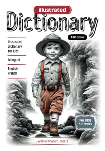 Illustrated dictionary English-French - Animal Kingdom. Book 2: Bilingual, for kids 3-5 years (English-French collection of illustrated dictionaries for kids 'World around us', Band 2) von Independently published