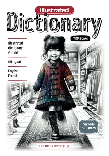Illustrated dictionary English-French - Clothes & Dressing up: Bilingual, for kids 3-5 years (English-French collection of illustrated dictionaries for kids 'World around us', Band 7) von Independently published