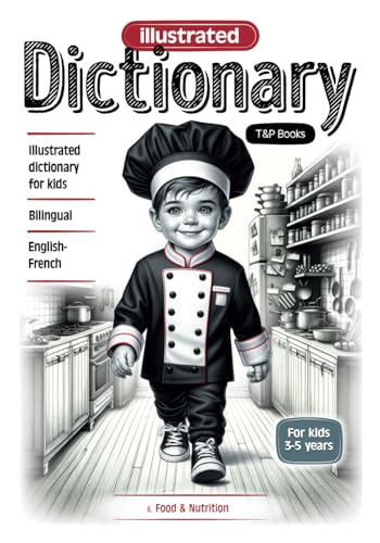 Illustrated dictionary English-French - Food & Nutrition: Bilingual, for kids 3-5 years (English-French collection of illustrated dictionaries for kids 'World around us', Band 6) von Independently published