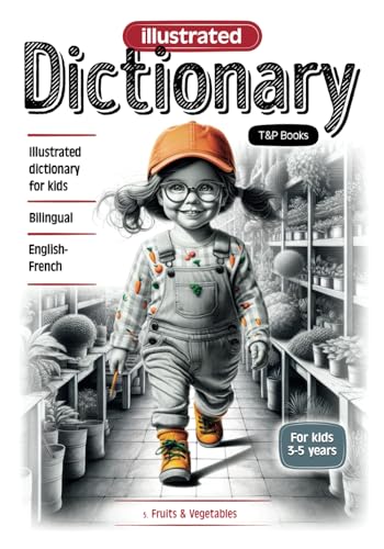 Illustrated dictionary English-French - Fruits & Vegetables: Bilingual, for kids 3-5 years (English-French collection of illustrated dictionaries for kids 'World around us', Band 5) von Independently published