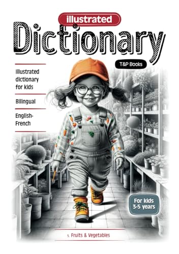 Illustrated dictionary English-French - Fruits & Vegetables: Bilingual, for kids 3-5 years (English-French collection of illustrated dictionaries for kids 'World around us', Band 5) von Independently published