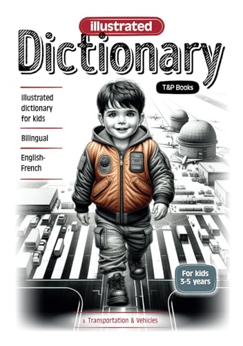 Illustrated dictionary English-French - Transportation & Vehicles: Bilingual, for kids 3-5 years (English-French collection of illustrated dictionaries for kids 'World around us', Band 8) von Independently published