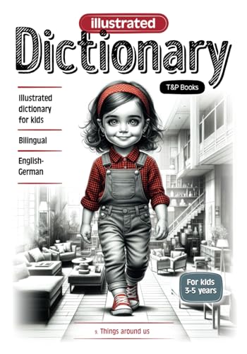 Illustrated dictionary English-German - Things around us: Bilingual, for kids 3-5 years (English-German collection of illustrated dictionaries for kids 'World around us', Band 9) von Independently published