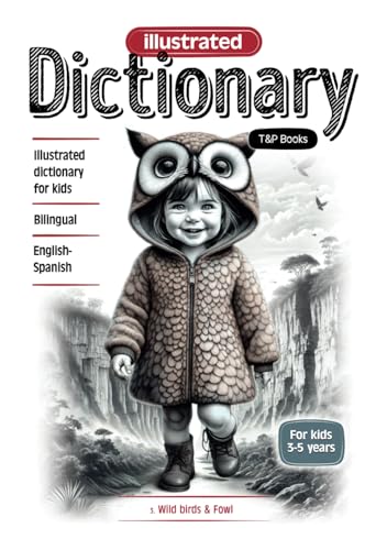 Illustrated dictionary English-Spanish - Birds & Fowl: Bilingual, for kids 3-5 years (English-Spanish collection of Illustrated dictionaries for kids 'World around us', Band 3) von Independently published