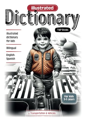 Illustrated dictionary English-Spanish - Transportation & Vehicles: Bilingual, for kids 3-5 years (English-Spanish collection of Illustrated dictionaries for kids 'World around us', Band 8) von Independently published