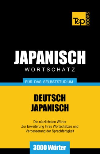 Japanischer Wortschatz für das Selbststudium - 3000 Wörter (German Collection, Band 148) von Independently published