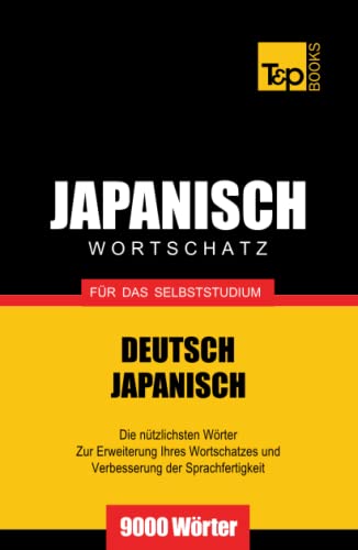 Japanischer Wortschatz für das Selbststudium - 9000 Wörter (German Collection, Band 151) von Independently published