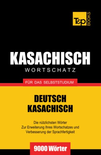 Kasachischer Wortschatz für das Selbststudium - 9000 Wörter (German Collection, Band 158) von Independently published