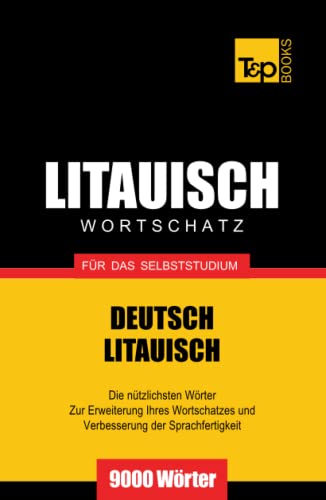Litauischer Wortschatz für das Selbststudium - 9000 Wörter (German Collection, Band 183) von Independently published