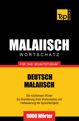 Malaiischer Wortschatz für das Selbststudium - 9000 Wörter (German Collection, Band 190) von Independently published