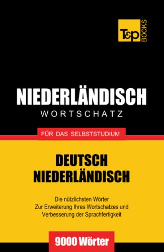 Niederländischer Wortschatz für das Selbststudium - 9000 Wörter (German Collection, Band 197) von Independently published