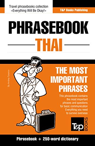 Phrasebook - Thai- The most important phrases: Phrasebook and 250-word dictionary (American English Collection, Band 289)