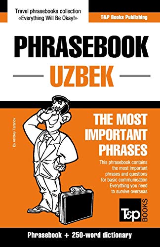 Phrasebook - Uzbek - The most important phrases: Phrasebook and 250-word dictionary (American English Collection, Band 310) von T&P Books