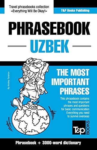 Phrasebook - Uzbek - The most important phrases: Phrasebook and 3000-word dictionary (American English Collection, Band 312)