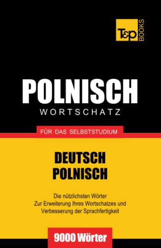 Polnischer Wortschatz für das Selbststudium - 9000 Wörter (German Collection, Band 215) von Independently published