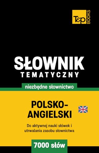 Polsko-angielski brytyjski słownik tematyczny 7000 słów Polsko-angielski brytyjski słownik tematyczny 7000 słów von Independently published