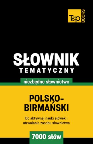 Polsko-birmański słownik tematyczny 7000 słów Polsko-birmański słownik tematyczny 7000 słów von Independently published