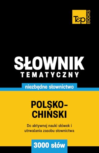 Polsko-chiński słownik tematyczny 3000 słów Polsko-chiński słownik tematyczny 3000 słów von Independently published