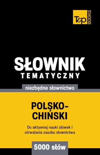 Polsko-chiński słownik tematyczny 5000 słów Polsko-chiński słownik tematyczny 5000 słów von Independently published