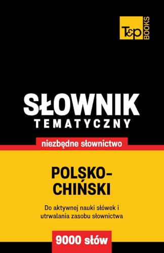 Polsko-chiński słownik tematyczny 9000 słów Polsko-chiński słownik tematyczny 9000 słów von Independently published