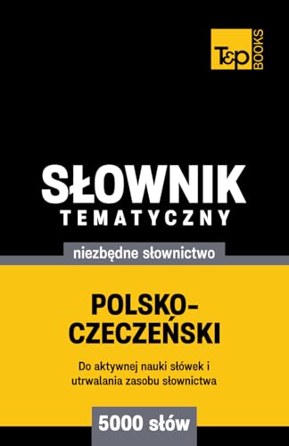 Polsko-czeczeński słownik tematyczny 5000 słów Polsko-czeczeński słownik tematyczny 5000 słów von Independently published