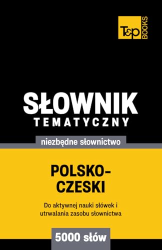 Polsko-czeski słownik tematyczny 5000 słów Polsko-czeski słownik tematyczny 5000 słów von Independently published