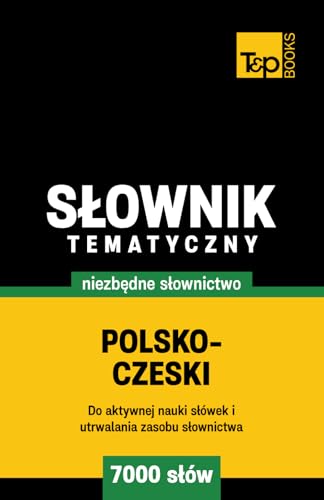 Polsko-czeski słownik tematyczny 7000 słów Polsko-czeski słownik tematyczny 7000 słów von Independently published