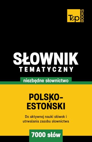 Polsko-estoński słownik tematyczny 7000 słów Polsko-estoński słownik tematyczny 7000 słów von Independently published