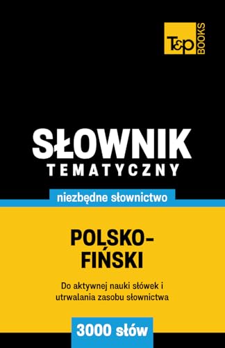 Polsko-fiński słownik tematyczny 3000 słów Polsko-fiński słownik tematyczny 3000 słów von Independently published