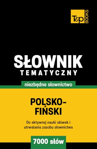 Polsko-fiński słownik tematyczny 7000 słów Polsko-fiński słownik tematyczny 7000 słów von Independently published