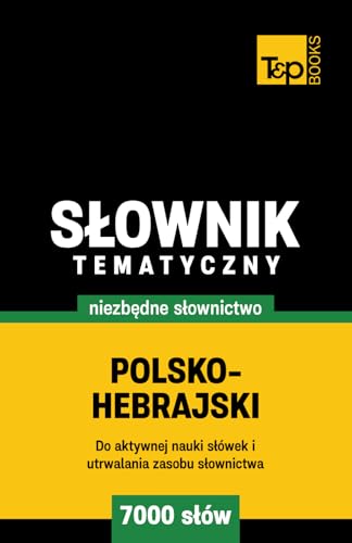 Polsko-hebrajski słownik tematyczny 7000 słów Polsko-hebrajski słownik tematyczny 7000 słów von Independently published