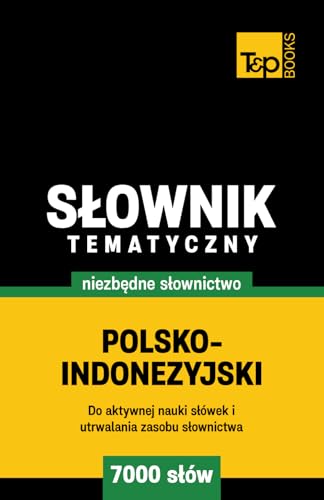 Polsko-indonezyjski słownik tematyczny 7000 słów Polsko-indonezyjski słownik tematyczny 7000 słów von Independently published
