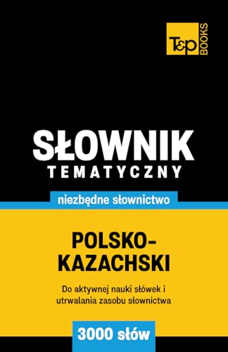 Polsko-kazachski słownik tematyczny 3000 słów Polsko-kazachski słownik tematyczny 3000 słów von Independently published