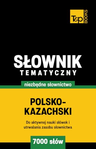 Polsko-kazachski słownik tematyczny 7000 słów Polsko-kazachski słownik tematyczny 7000 słów von Independently published